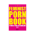 Feminist Porn Book Vol.1
